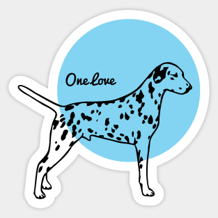 Just a One Love Dalmatian Sticker